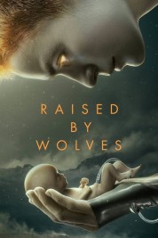 Raised by Wolves Raised by Wolves